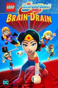 Lego DC Super Hero Girls: Brain Drain 2017 دختران ابرقهرمان: فرار مغزها