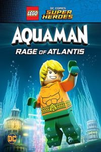 LEGO DC Comics Super Heroes: Aquaman – Rage of Atlantis 2018 لگو کمیک های ابرقهرمان: آکوامن – خشم آتلانتیس