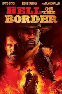 Hell on the Border 2019 جهنم مرزی