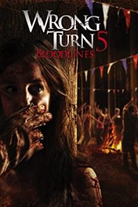 Wrong Turn 5: Bloodlines 2012 پیچ اشتباهی ۵: خطوط خونی