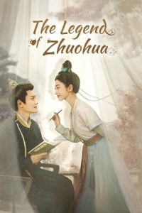 The Legend of Zhuohua 2023 افسانه ی جو هوآ