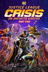 Justice League: Crisis on Infinite Earths – Part Two 2024 لیگ عدالت: بحران در زمین های بی نهایت - بخش دوم