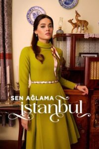 Don’t Cry Istanbul 2024 تو گریه نکن استانبول