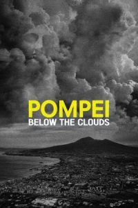 Pompei: Below the Clouds 2025 پمپئی، زیرِ ابرها