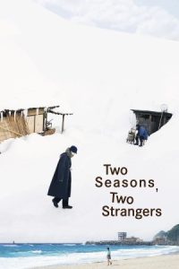 Two Seasons, Two Strangers 2025 دو فصل، دو غریبه