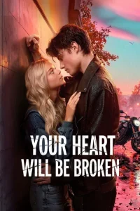 Your Heart Will Be Broken 2026 قلبت خواهد شکست
