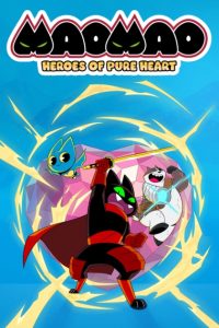 مائو مائو: قهرمانان پاک دل Mao Mao: Heroes of Pure Heart 2014