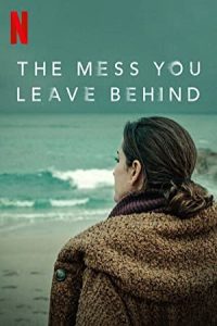 آشفتگی که پشت سر می‌گذاری
 The Mess You Leave Behind 2020