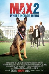 مکس ۲: قهرمان کاخ سفید Max 2: White House Hero 2017